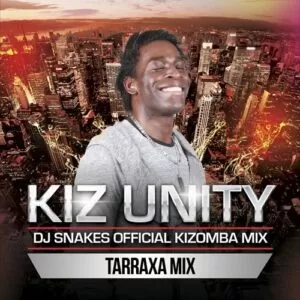 Dj Snakes Kizomba Mix - Kiz Unity Tarraxa Mix