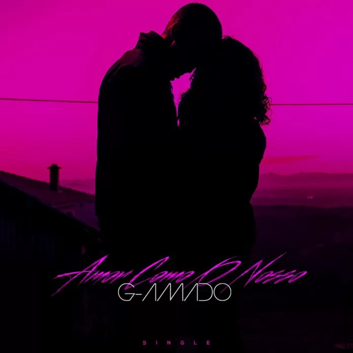 G-Amado – Amor Como O Nosso (Kizomba) 2016
