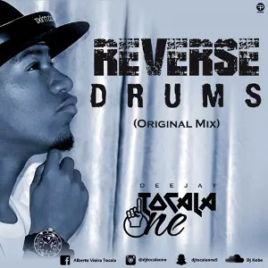 Dj Tocalá One - Reverse Drums (Afro House) 2016