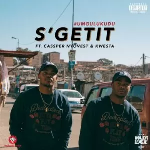 Major League – S’getit ft. Cassper Nyovest & Kwesta