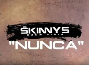 Os Skinny´s - Nunca (Kizomba) 2016