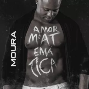 Moura - Amor é Matemática (Kizomba) 2016
