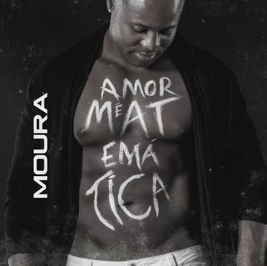 Moura – Amor é Matemática (Kizomba) 2016