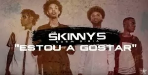 Os Skinny´s - Estou a Gostar (Kizomba) 2016