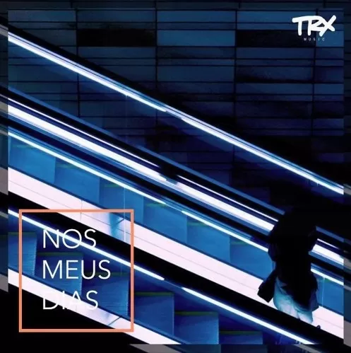 TRX Music – Nos Meus Dias (2016)