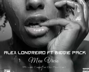Alex Londreiro feat. Biiggie Pack - Meu Vício (Kizomba) 2016