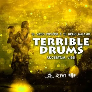 Dj Vado Poster & Dj Helio Baiano - Terrible Drums (Afro House) 2016