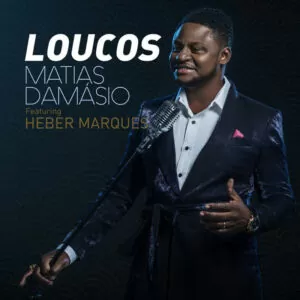 Matias Damásio feat. Heber Marques - Loucos (Kizomba) 2016