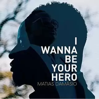Matias Damásio - I Wanna Be Your Hero (2016)