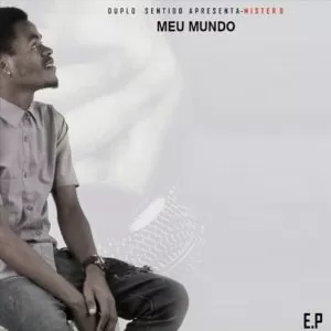 Mister D - Meu Mundo (E.P) 2016
