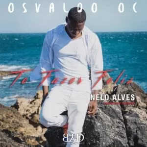 Osvaldo OC - Te Fazer Feliz (feat. Nelo Alves) 2016