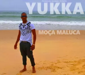 Yukka - Moça Maluca (Kizomba) 2016