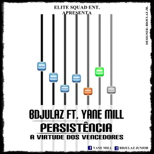 Bdjulaz & Yane Mill - Persistência (Hip Hop) 2016