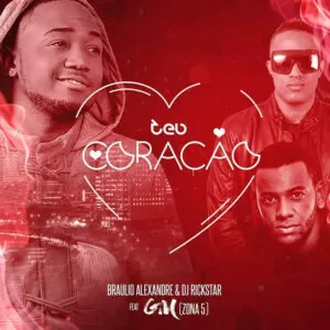 Bráulio Alexandre e Dj Rick Star Feat. Gm - Teu coração (Zouk) 2016