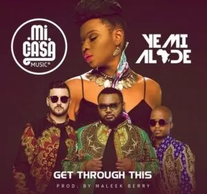 Mi Casa – Get Through This Ft. Yemi Alade (2016)