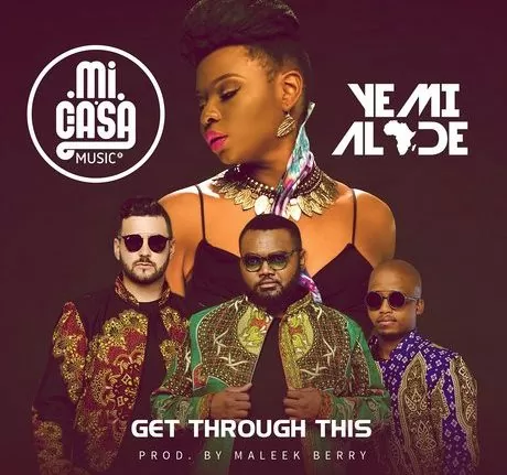Mi Casa – Get Through This Ft. Yemi Alade (2016)