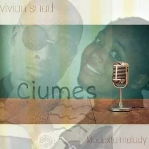 Vivian Suad feat. Modesto Melody - Ciúmes (Kizomba) 2016