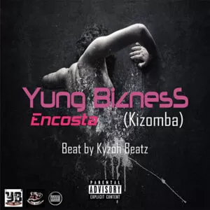 Yung Bizness - Encosta (Kizomba) 2016