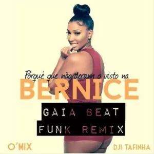Dji Tafinha - Bernice (Gaia Beat Remix) 2016