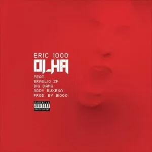 Eric 1000 - Olha (Feat. Braulio ZP Big Bang & Addy Buxexa) 2016