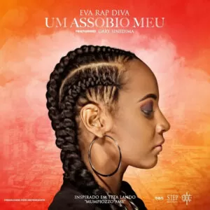Eva Rap Diva - Assobio Meu (Feat. Gari Sinedima) 2016