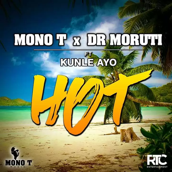 Mono T & Dr Moruti feat. Kunle Ayo – Hot (Afro House) 2016