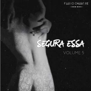 Fábio Chantre - Segura Essa Vol.5 (Kizomba Mix Set) 2016
