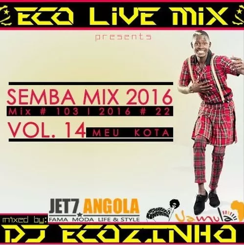 Semba Mix 2016 (Meu Kota) Vol. 14 – Eco Live Mix
