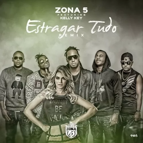 Zona 5 Ft. Kelly Key – Estragar Tudo (Remix) 2016