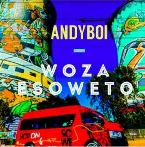 Andyboi - Woza eSoweto (Afro House) 2016