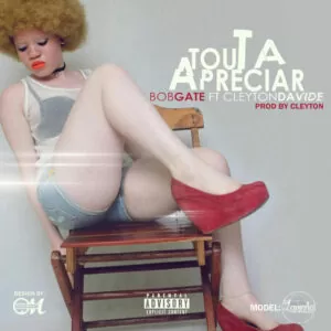 Bob Gate Ft. Cleyton David - Tou Ta Apreciar (Ghetto Zouk) 2016
