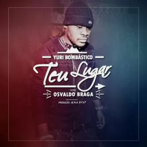 Yuri Bombastico feat. Osvaldo Braga - Teu Lugar (Kizomba) 2016