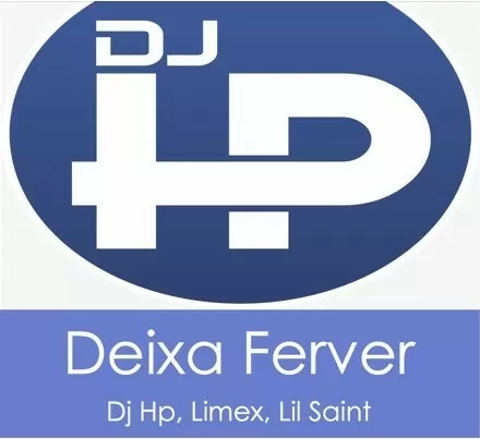 Dj HP – Deixa Ferver (Feat. Lil Saint & Limex) 2016