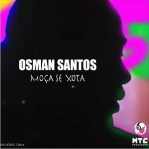 Osman - Moça Se Xota (Zouk) 2016