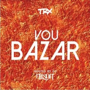 TRX Music - Vou Bazar (Hip Hop) 2016