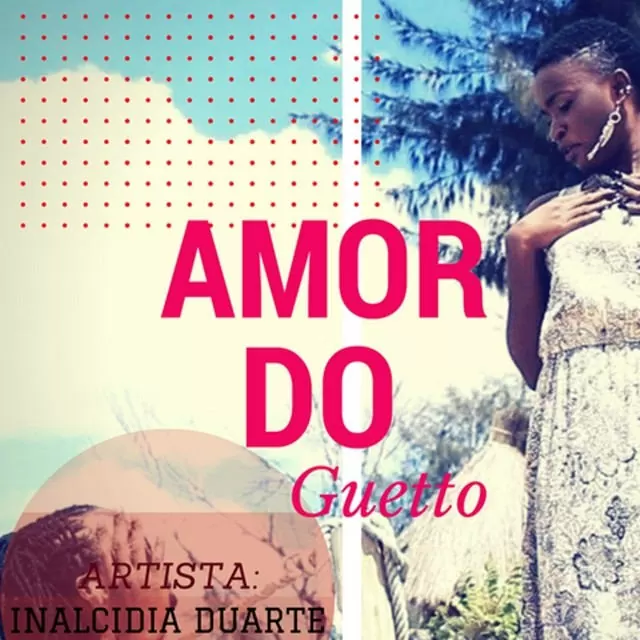 Inalcidia Duarte – Amor do Guetto (Kizomba) 2016