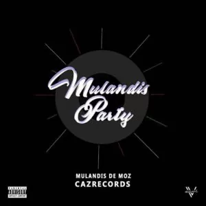 Mulandis de Moz - Mulandis Party (Club Banger) 2016