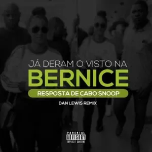 Dji Tafinha x Cabo Snoop - Jà Deram o Visto Na Bernice (Dan Lewis Remix) 2016