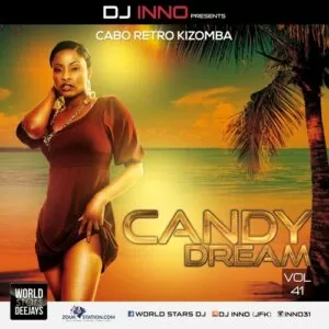 Candy Dream Vol. 41 [RETRO CABO KIZOMBA] DJ Inno