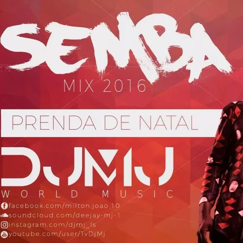 Dj Mj – Semba Mix 2016 (Prenda De Natal) 2016