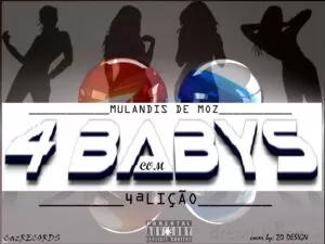 Mulandis De Moz feat. 4a Licão - 4 Babys