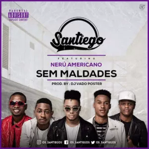 Os Santiegos feat. Neru Americano & Dj Vado Poster - Sem Maldade (Afro House) 2017