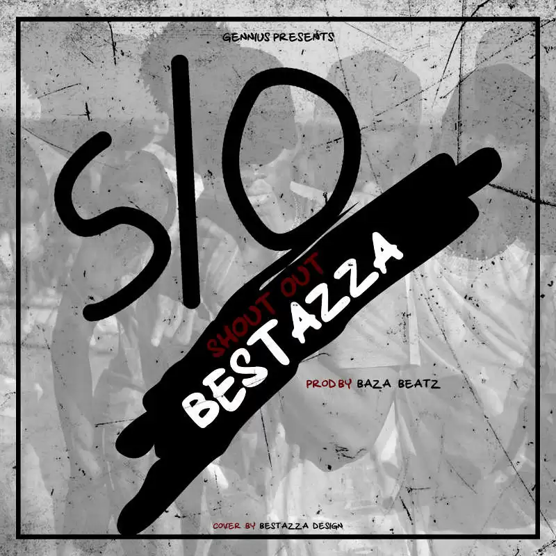 Bestazza – Shout Out [S/O] (Hip Hop) 2017