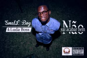 Small Boy & Luda Boss - Não Vai Acabar Bem (Zouk) 2017