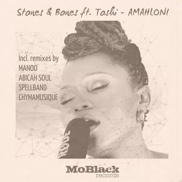 Stones & Bones, Toshi – Amahloni (Spellband Remix) 2017