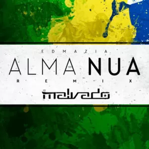 Edmazia - Alma Nua (Dj Malvado Pagode Remix) 2017