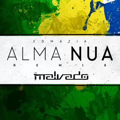 Edmazia – Alma Nua (Dj Malvado Pagode Remix) 2017