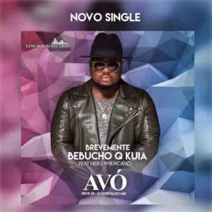 Bebucho Q Kuia Feat. Nerú Americano - Avó (Afro House) 2017