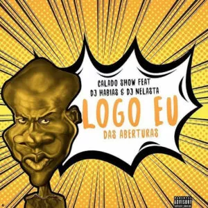 Dj Habias, Dj Nelasta & Calado Show - Logo Eu (Afro House) 2017
