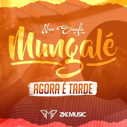Mungalé – Agora É Tarde (Kizomba) 2017